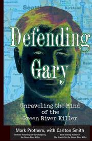 Cover of: Defending Gary: Unraveling the Mind of the Green River Killer