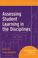 Cover of: Assessing Student Learning in the Disciplines