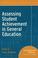 Cover of: Assessing Student Achievement in General Education