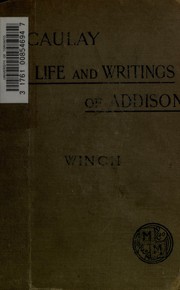 Cover of: The life and writings of Addison. by Thomas Babington Macaulay, Thomas Babington Macaulay