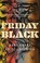 Cover of: Friday Black