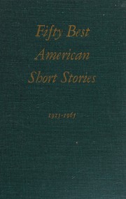 Cover of: Fifty best American short stories by Martha Foley, Elsie Singmaster, Theodore Dreiser, Ring Lardner, Sherwood Anderson, Ernest Hemingway, Willa Cather, William March, F. Scott Fitzgerald, Wilbur Daniel Steele, William Saroyan, Thomas Wolfe, Tess Slesinger, Thomas Wolfe, Pietro Di Donato, John Steinbeck, Richard Wright, William Faulkner, Robert M. Coates, Kay Boyle, Irwin Shaw, Nancy Hale, Paul Horgan, Jesse Stuart, James Thurber, Lionel Trilling, Walter Van Tilburg Clark, John Cheever, Jean Stafford, George P. Elliott, Hortense Calisher, Ray Bradbury, Tennessee Williams, James Agee, Bernard Malamud, James Agee, Augusta Wallace Lyons, Philip Roth, Shirley Jackson, Frank Butler, Lawrence Sargent Hall, James Baldwin, Tillie Olsen, George P. Garrett, John Updike, H. W. Blattner, John Stewart Carter, William Eastlake, Joyce Carol Oates, M. (Ed.) Foley, Martha (Editor) Foley