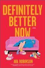 Definitely Better Now by Ava Robinson 