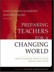 Cover of: Preparing Teachers for a Changing World: What Teachers Should Learn and Be Able to Do