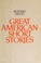 Cover of: Great American Short Stories