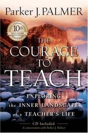 Cover of: The Courage to Teach: Exploring the Inner Landscape of a Teacher's Life