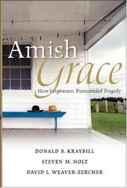 Cover of: Amish Grace by Donald B. Kraybill, Steven M. Nolt, David L. Weaver-Zercher