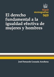 Cover of: El derecho fundamental a la igualdad efectiva de mujeres y hombres : fundamentos del derecho a la igualdad de género y, en especial, su aplicación en el derecho del trabajo y de la seguridad social