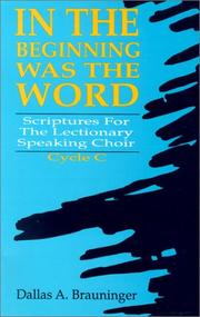Cover of: In the Beginning Was the Word: Scriptures for the Lectionary Speaking Choir, Cycle C