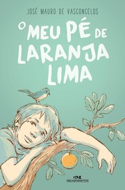 O Meu Pé de Laranja Lima by José Mauro de Vasconcelos