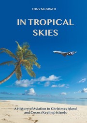 Cover of: In Tropical Skies: A History of Aviation to Christmas Island and Cocos (Keeling) Islands