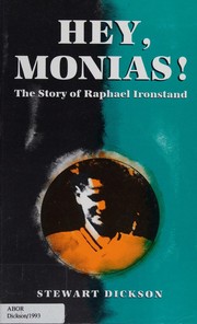 Cover of: Hey, Monias!: The Story of Raphael Ironstand