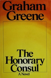 Cover of: The honorary consul by Graham Greene, Graham Greene