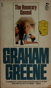 Cover of: The Honorary Consul by Graham Greene, Graham greene, Graham Greene