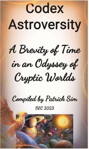 Cover of: Codex Astroversity-A Brevity of Time in an Odyssey of Cryptic Worlds by Patrick Sim Puay-I