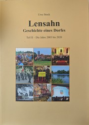 Cover of: Lensahn Geschichte eines Dorfes: Teil II - Die Jahre 2003 bis 2020