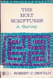 Cover of: The Holy Scriptures - A Survey by Robert C. Dentan, Robert C. Dentan