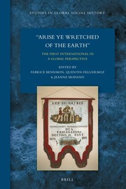 Cover of: Arise Ye Wretched of the Earth : the First International in a Global Perspective: The First International in a Global Perspective