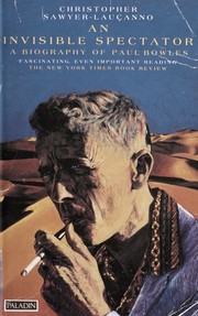 Cover of: An invisible spectator: a biography of Paul Bowles