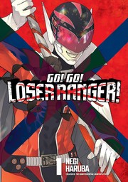 Cover of: Go, Go, Loser Ranger! 1 by Negi Haruba, Negi Haruba