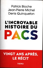 Cover of: L'incroyable histoire du PACS: Vingt ans après, le récit