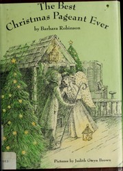 Cover of: The best Christmas pageant ever by Barbara Robinson, Barbara Robinson