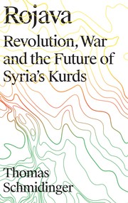 Cover of: Rojava by Thomas Schmidinger, Thomas Schmidinger Sevinc Altýncekic