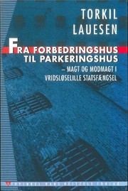 Cover of: Fra forbedringshus til parkeringshus: Magt og modmagt i Vridsløselille Statsfængsel