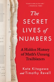 Cover of: The Secret Lives of Numbers by Kate Kitagawa, Timothy Revell, Tomoko Kitagawa, Timothy Revell