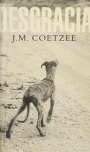 Cover of: Desgracia by J. M. Coetzee, J. M. Coetzee, Miguel Martinez-Lage