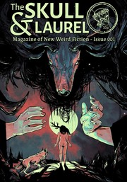 Cover of: The Skull & Laurel: Magazine of New Weird Fiction - Issue 001