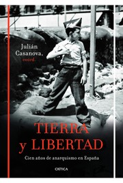 Cover of: Tierra y libertad: Cien años de anarquismo en España
