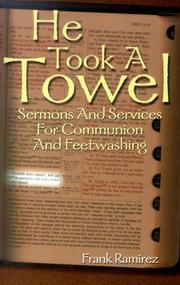 Cover of: He Took a Towel: Sermons and Services for Communion and Feetwashing