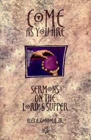 Cover of: Come as you are: sermons on the Lord's Supper