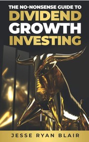 Cover of: The No-Nonsense Guide to Dividend Growth Investing by Jesse Ryan Blair