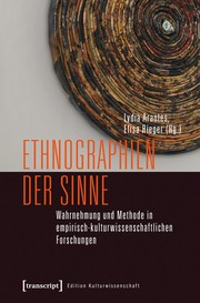 Cover of: Ethnographien der Sinne: Wahrnehmung und Methode in empirisch-kulturwissenschaftlichen Forschungen