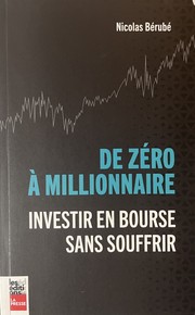 Cover of: De zéro à millionnaire: Investir en bourse sans souffrir