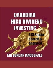 Cover of: Canadian High Dividend Investing: 215 Stocks scored & analyse