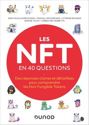 Cover of: Les NFT en 40 questions by Jean-Guillaume Dumas, Pascal Lafourcade, Etienne Roudeix, Ariane Tichit, Sébastien Varrette