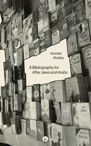 A bibliography for After Jews and Arabs by Ammiel Alcalay