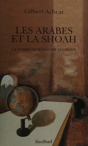 Cover of: Les Arabes et la Shoah: la guerre israélo-arabe des récits