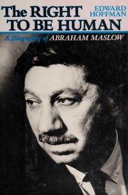 Cover of: The right to be human: a biography of Abraham Maslow