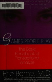 Cover of: Games people play: the psychology of human relationships