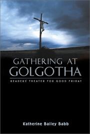 Gathering at Golgotha by Katherine Bailey Babb