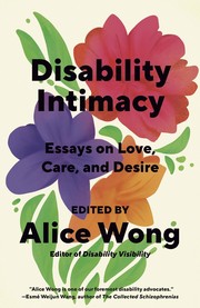 Cover of: Disability Intimacy: Essays on Love, Care, and Desire