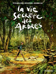 La vie secrète des arbres (BD) by Peter Wohlleben, Fred Bernard