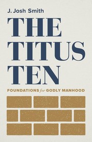 Cover of: The Titus Ten: Foundations for Godly Manhood