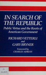 Cover of: In search of the republic: public virtue and the roots of American government