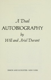 Cover of: A dual autobiography by Will Durant, Ariel Durant, Will Durant