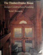 Cover of: The timber-frame home by Tedd Benson, Tedd Benson